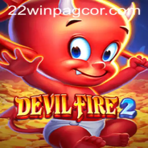 DevilFire2: A Fiery Gaming Experience in the 22win PAGCOR Arena