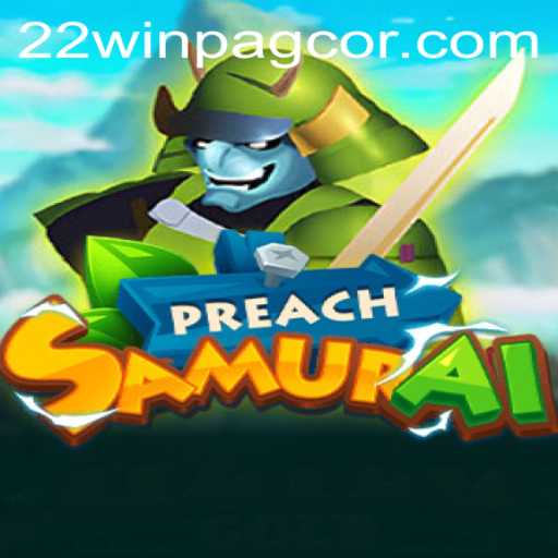 Exploring the World of PreachSamurai and the Influence of 22win Pagcor